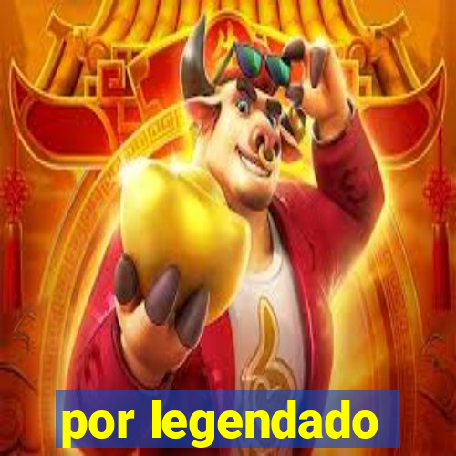 por legendado